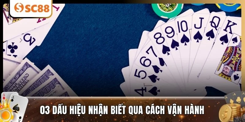 03 dấu hiệu nhận biết qua cách vận hành