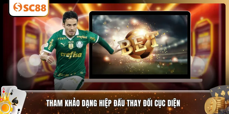 Tham khảo dạng hiệp đấu thay đổi cục diện 